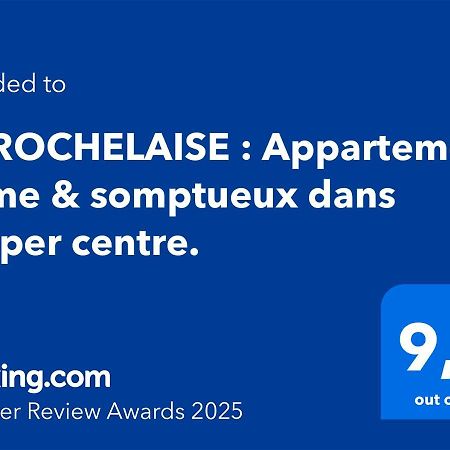 La Rochelaise : Appartement Calme & Somptueux Dans L'Hyper Centre. ลาโรแชล ภายนอก รูปภาพ
